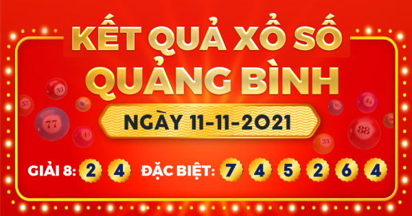 Kết quả xổ số Quảng Bình ngày 11/11/2021