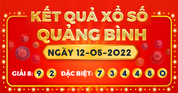 Kết quả xổ số Quảng Bình ngày 12/5/2022