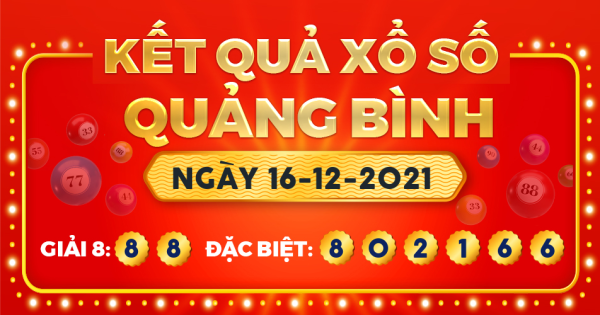 Kết quả xổ số Quảng Bình ngày 16/12/2021
