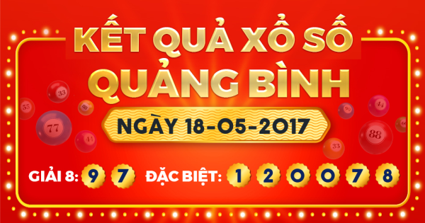 Kết quả xổ số Quảng Bình ngày 18/5/2017