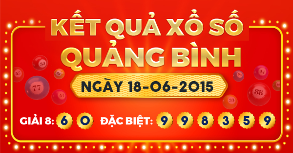 Kết quả xổ số Quảng Bình ngày 18/6/2015