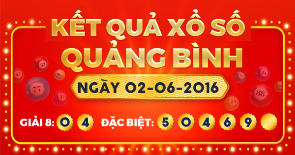 Kết quả xổ số Quảng Bình ngày 2/6/2016