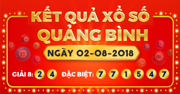 Kết quả xổ số Quảng Bình ngày 2/8/2018