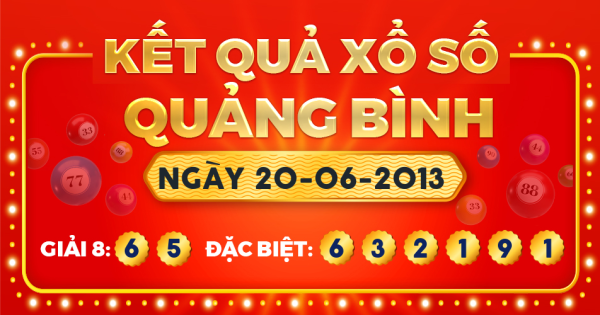 Kết quả xổ số Quảng Bình ngày 20/6/2013