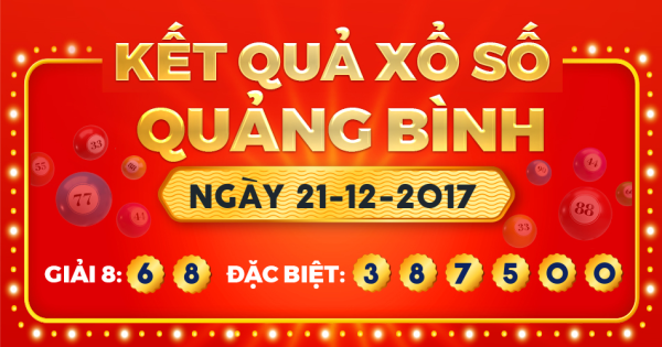 Kết quả xổ số Quảng Bình ngày 21/12/2017