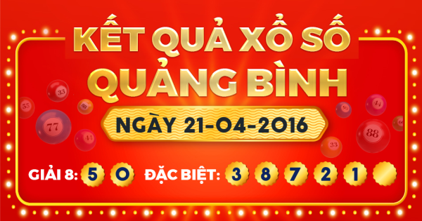 Kết quả xổ số Quảng Bình ngày 21/4/2016