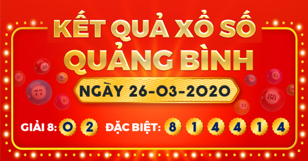 Kết quả xổ số Quảng Bình ngày 26/3/2020