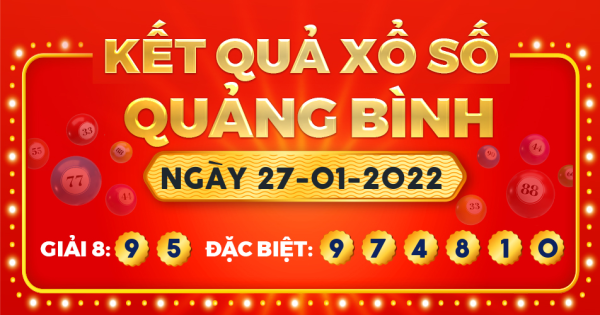 Kết quả xổ số Quảng Bình ngày 27/1/2022