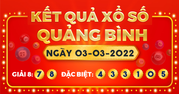 Kết quả xổ số Quảng Bình ngày 3/3/2022