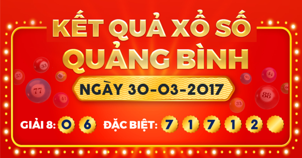 Kết quả xổ số Quảng Bình ngày 30/3/2017