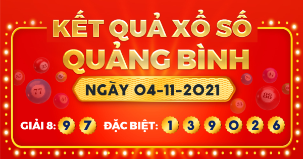 Kết quả xổ số Quảng Bình ngày 4/11/2021