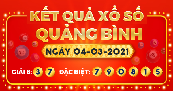 Kết quả xổ số Quảng Bình ngày 4/3/2021