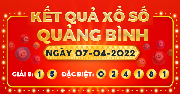 Kết quả xổ số Quảng Bình ngày 7/4/2022