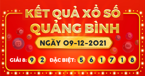 Kết quả xổ số Quảng Bình ngày 9/12/2021